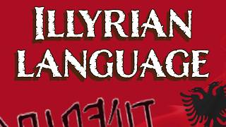 Illyrian Language  An Insight into a Lesser Known IndoEuropean Language [upl. by Holbrooke]