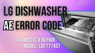 LG Dishwasher  Diagnostic amp Repair AE error FIXED [upl. by Sik]