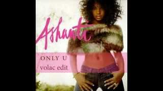 Ashanti  Only You Volac Edit [upl. by Nevile225]