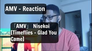 「AMV」 Nisekoi Timeflies  Glad You Came Reaction [upl. by Mersey103]