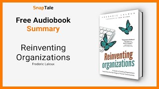 Reinventing Organizations by Frederic Laloux 9 Minute Summary [upl. by Darian786]