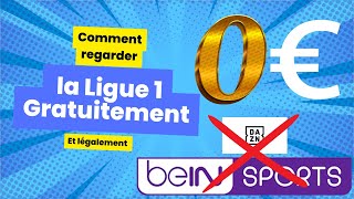 Comment regarder la Ligue 1 gratuitement et légalement Alternative à DAZN et BEIN Sport [upl. by Adnuahsor]