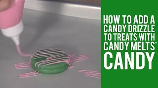 How to add a Candy Drizzle to Treats with Candy Melts® Candy [upl. by Kramnhoj]