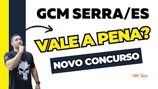 GCM SERRA  SALÁRIO DE ATÉ 10 MIL REAIS NOVO CONCURSO EM BREVE [upl. by Estren976]