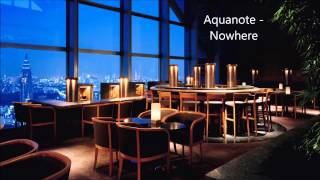 Aquanote  Nowhere [upl. by Kristof]