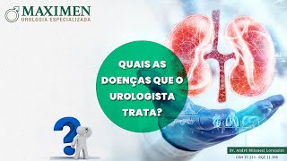 Quais as doenças que o urologista trata [upl. by Jodee883]