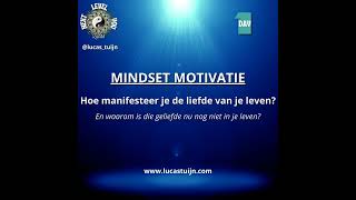 Mindet Motivatie  Hoe manifesteer je de liefde van je leven  Zelfbewust  Bewustzijn [upl. by Naquin]