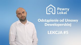 Lekcja 5  Odstąpienie od Umowy Deweloperskiej [upl. by Nosahc]