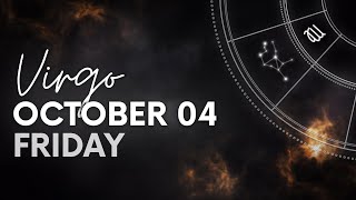 Virgo  Todays Horosope  October 04 2024  Daily Horoscope  Horoscope for Today [upl. by Ahsitruc]