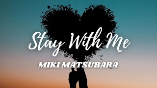 Stay With Me  Miki Matsubara Lyrics [upl. by Jermaine]