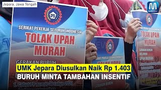 UMK Jepara Diusulkan Naik Rp 1 403 BURUH MINTA TAMBAHAN INSENTIF [upl. by Murrah759]