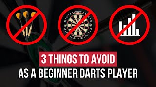 3 Things to AVOID as a NEW DARTS PLAYER [upl. by Aianat258]