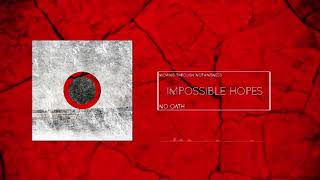 No Oath  Impossible Hopes Official Video [upl. by Mendez]