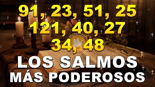 LOS SALMOS MÁS PODEROSOS 91 23 51 25 121 40 27 34 48 [upl. by Fairweather516]