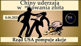 806 Wiadomości INV Chiny uderzają w notowania złota Rząd USA pompuje akcje [upl. by Chung880]