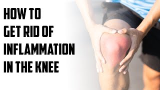 How to get rid of inflammation in the knee  B Episode 131 [upl. by Gar291]