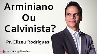 Arminiano ou Calvinista  Pastor Elizeu Rodrigues [upl. by Almeria]