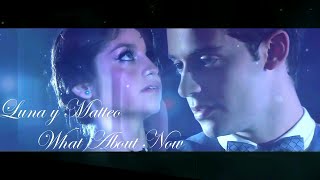 ♥ Luna  Matteo Lutteo  What About Now ♥ [upl. by Akisej]