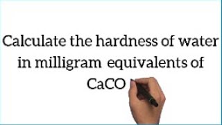 ✌🏻Easy method to calculate the hardness of water in mg equivalents of CaCO3 [upl. by Arzed]