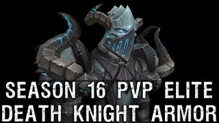 Death Knight PvP Season 16 Elite Armor Set  Warlords of Draenor [upl. by Ahsiekahs795]