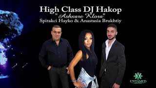 DJ Hakop  quotAshxare Kloraquot ft Spitakci Hayko amp Anastasia Brukhtiy Official Audio 2018 [upl. by Sandy]