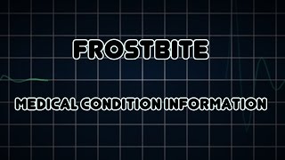 Frostbite Medical Condition [upl. by Rehnberg414]