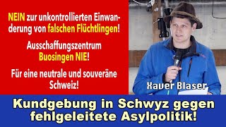 Kundgebung in Schwyz  Xaver Blaser Wie Bürger sich gegen neues Bundesasylzentrum Buosingen wehren [upl. by Salvador]