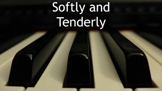 Softly and Tenderly  piano instrumental hymn with lyrics [upl. by Anale721]