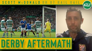 Strange Celtic Park narrative emerges as rivals look for more derby excuses  Scott McDonald on 67HH [upl. by Phaih]