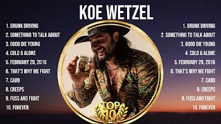 Koe Wetzel Top Hits Popular Songs  Top 10 Song Collection [upl. by Chellman]