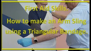 How to make an Arm Sling from a triangular bandage for the First Aid at Work assessment [upl. by Yrehc]