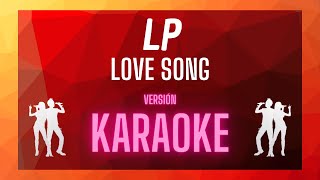 LP  Love Song Karaoke [upl. by Kyred466]