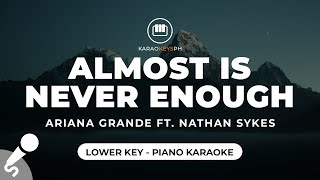 Almost Is Never Enough  Ariana Grande ft Nathan Sykes Lower Key  Piano Karaoke [upl. by Sauveur174]