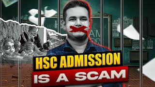 HSC Admission যেভাবে আমাদের ধ্বংস করে দিয়েছে  Exposing the Dark SECRETS of HSC Admission [upl. by Savanna]