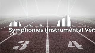 Symphonies Instrumental Version  Iso Indies [upl. by Yecnay299]