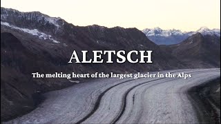 Aletsch  The melting heart of the largest glaciers in the Alps [upl. by Asiil]