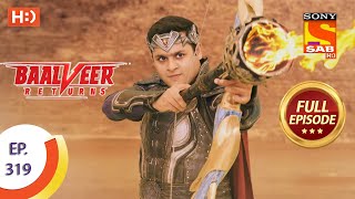 Baalveer Returns  Ep 319  Full Episode  12th March 2021 [upl. by Halyk]