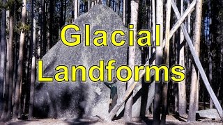 Glacial Landforms [upl. by Gnud]