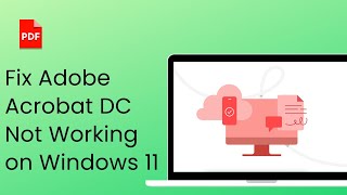 How to Fix Adobe Acrobat DC Not Working on Windows 11 [upl. by Rehpotsihc]