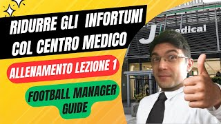 RIDURRE GLI INFORTUNI COL CENTRO MEDICO  ALLENAMENTO LEZIONE 1 FM23  FOOTBALL MANAGER 2023 GUIDE [upl. by Bertha]