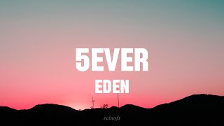 EDEN  5ever lyrics [upl. by Iaj326]