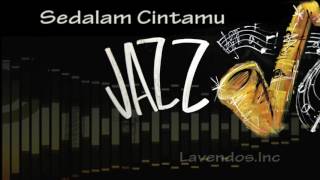 Sedalam Cintamu versi Jazz ♫ [upl. by Lamiv530]