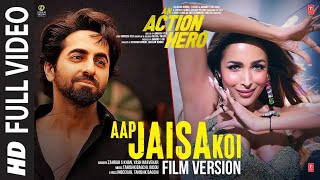 Aap Jaisa Koi Film Version An Action Hero Ayushmann Khurrana Malaika Tanishk Zahrah S K Yash N [upl. by Gaal]