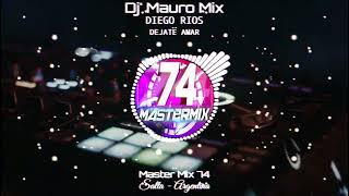 DIEGO RIOS  DÉJATE AMAR  Dj Mauro Mix  MSTERMIX 74 [upl. by Bunny223]