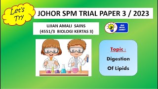 SPM BIOLOGY PAPER 3  Technique of Answering I LIPID DIGESTION I JOHOR SPM TRIAL K3 2023 KSSM [upl. by Breeze]