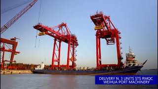 DELIVERY N3 UNTIS STS RMQC WEIHUA PORT MACHINERY [upl. by Annanhoj]