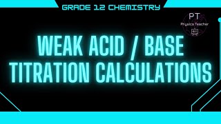 Calculations for Titrations of Weak Acids and Bases  Grade 12 Chemistry [upl. by Harewood]