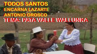 Encarna Lazarte Pata Valle Wallunka Todos Santos [upl. by Nahtnoj]