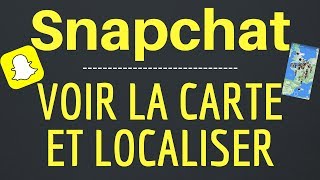 Snap Map  Comment VOIR la CARTE et LOCALISER sur Snapchat comment faire [upl. by Aecila]