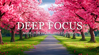 Deep Focus Music To Improve Concentration  12 Hours of Ambient Study Music to Concentrate 700 [upl. by Tamara]